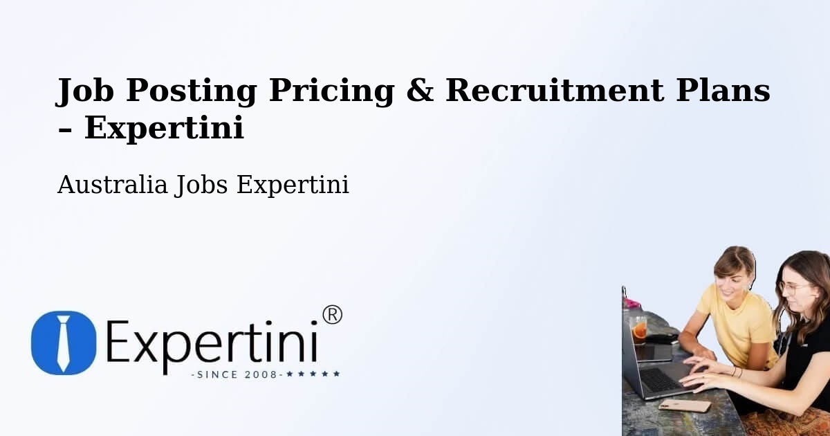 Job Posting Pricing & Recruitment Plans – Gowanbrae - Gowanbrae, Australia Jobs Expertini
